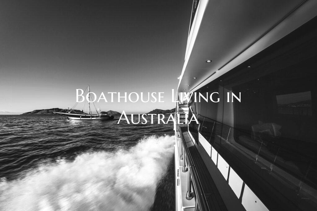 Boathouse Living in Australi...