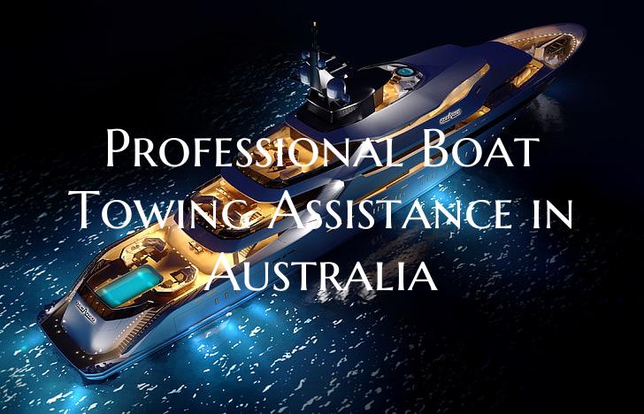 Professional Boat Towing Assistance in Australia
