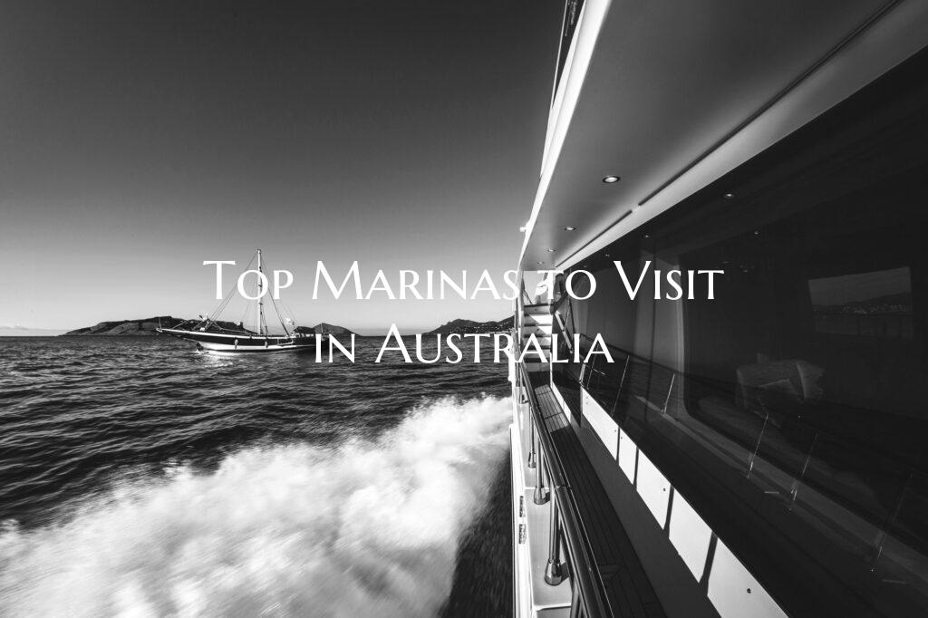 Top Marinas to Visit in Aust...