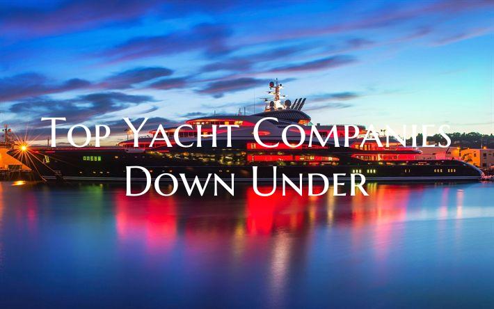 Top Yacht Companies Down Under