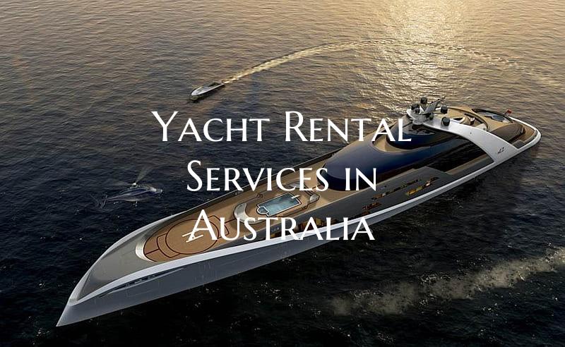 Yacht Rental Services in Aus...